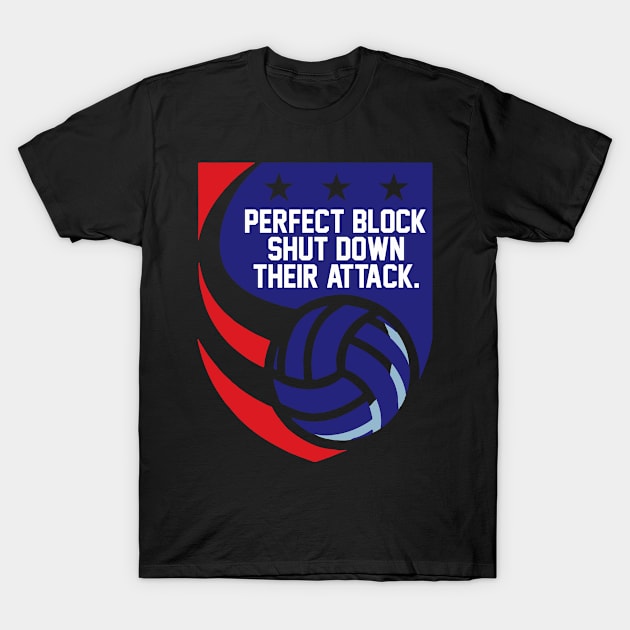 Perfect block shut down their attack T-Shirt by Mudoroth